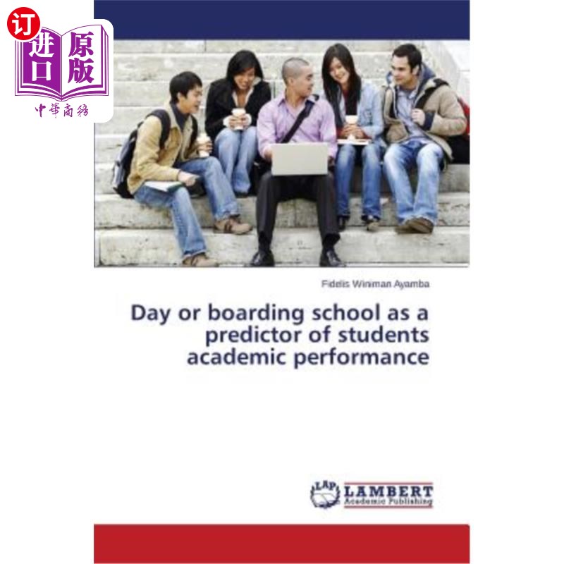 海外直订Day or boarding school as a predictor of students academic performance 日制或寄宿学校对学生学习成绩的预测