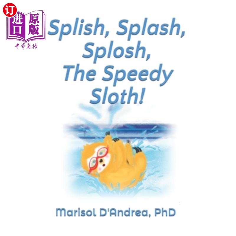 海外直订Splish, Splash, Splosh, The Speedy Sloth!: Practice the 