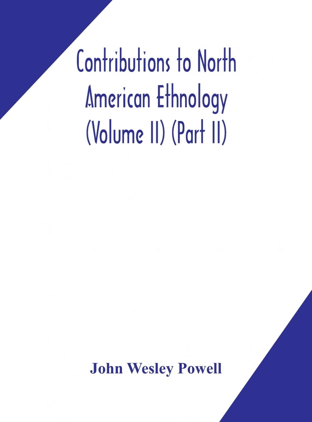 【预售 按需印刷】Contributions to North American ethnology (Volume II) (Part II)