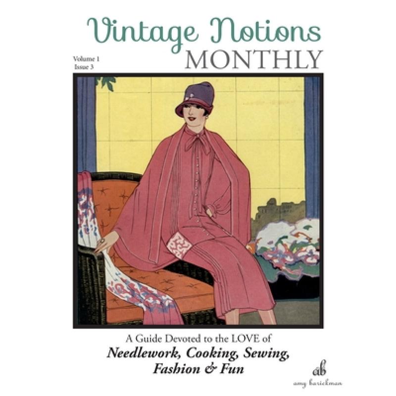 【4周达】Vintage Notions Monthly - Issue 3: A Guide Devoted to the Love of Needlework, Cooking, Sewin... [9780692664025]