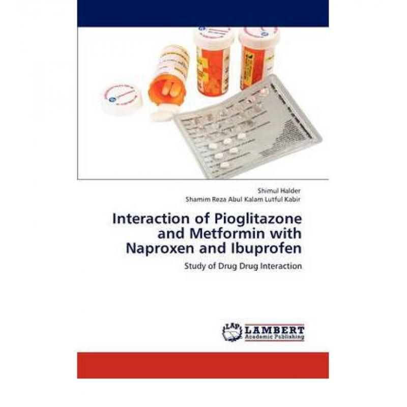 【4周达】Interaction of Pioglitazone and Metformin with Naproxen and Ibuprofen [9783846517543]