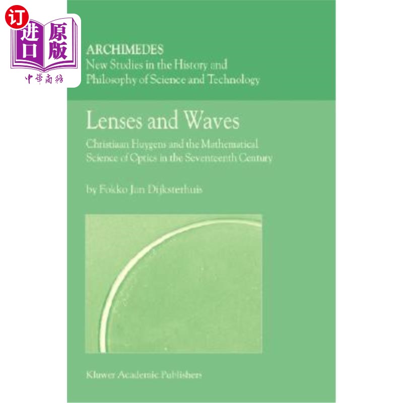 海外直订Lenses and Waves: Christiaan Huygens and the Mathematical Science of Optics in t 透镜和波:克里斯蒂安·惠更斯