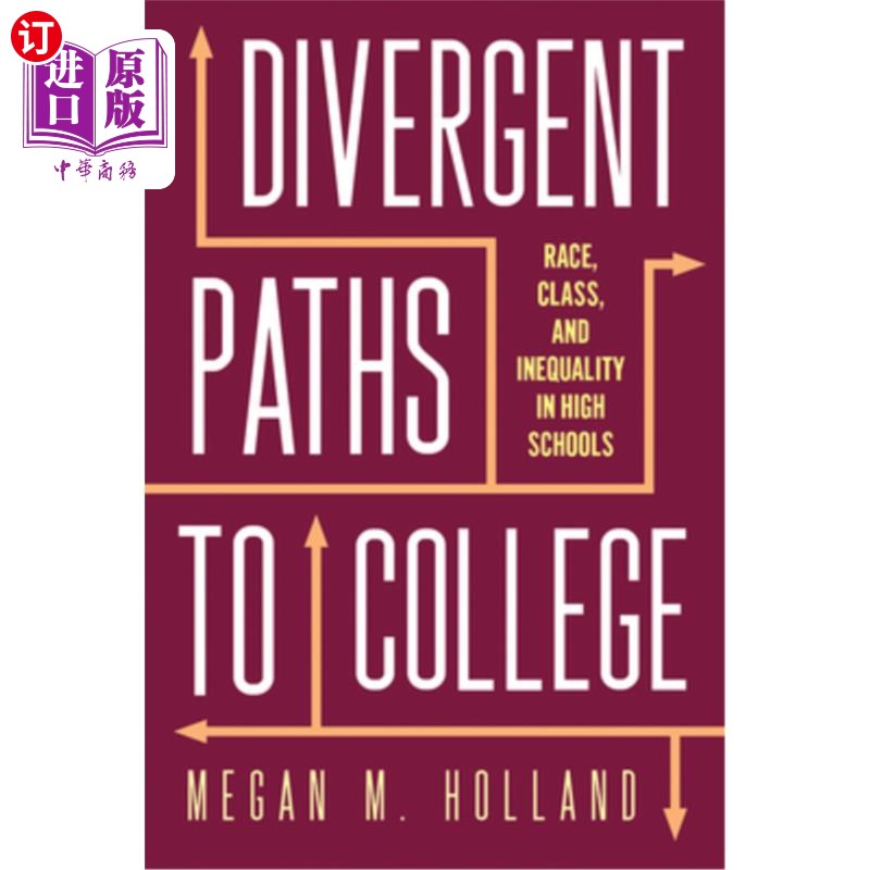 海外直订Divergent Paths to College: Race, Class, and Inequality in High Schools 通往大学的不同道路:高中的种族、阶级