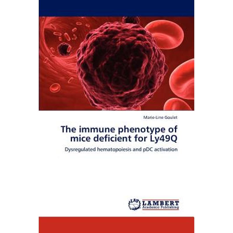 【4周达】The immune phenotype of mice deficient for Ly49Q [9783845472300]