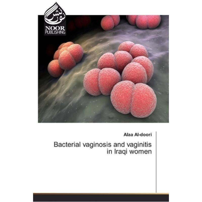 【4周达】Bacterial vaginosis and vaginitis in Iraqi women [9786202359276]