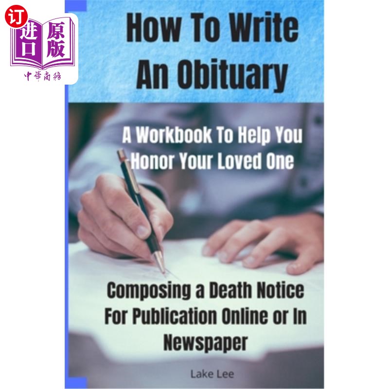 海外直订How To Write An Obituary - A Workbook To Help You Honor Your Loved One: Composin 如何写讣告-一本帮助你纪念