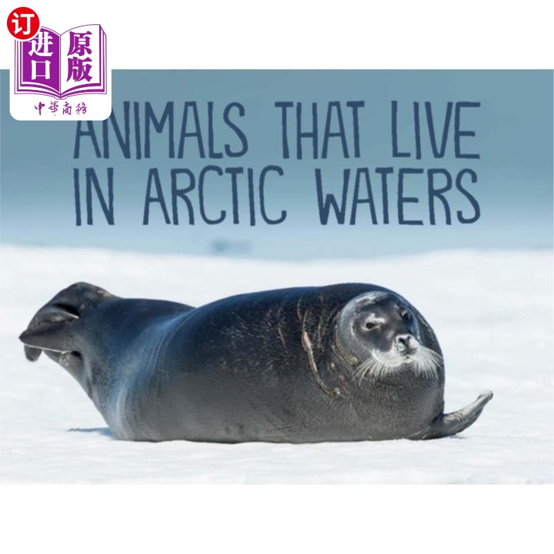海外直订Animals That Live in Arctic Waters: English Edition 生活在北极水域的动物:英文版