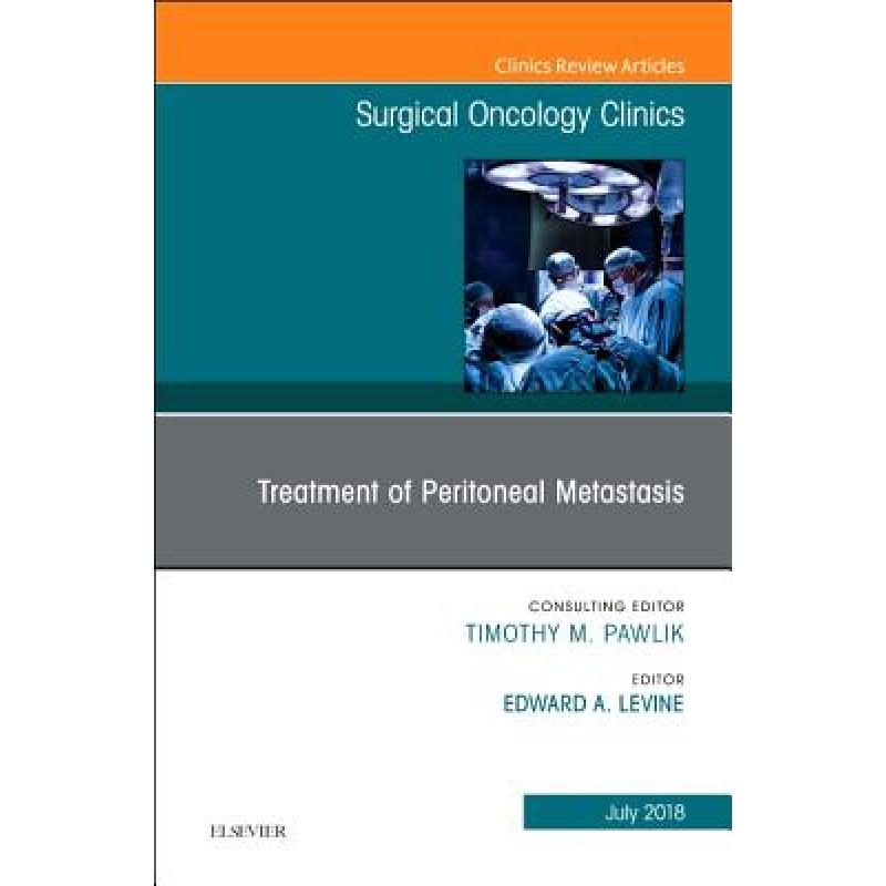【4周达】Treatment of Peritoneal Metastasis, an Issue of Surgical Oncology Clinics of North America: ... [9780323610827]