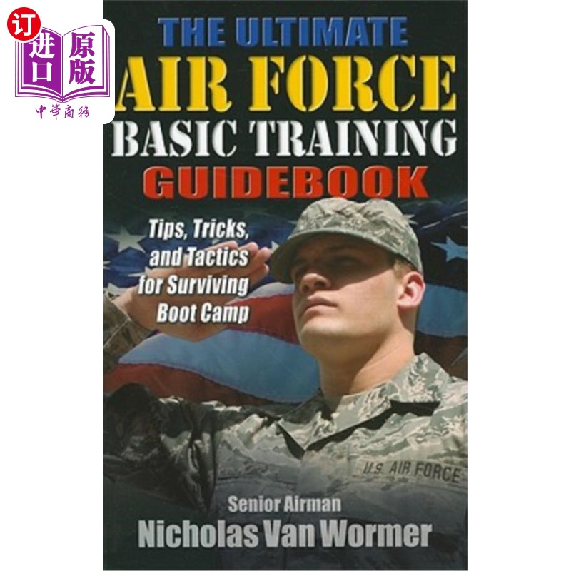 海外直订The Ultimate Air Force Basic Training Guidebook: Tips, Tricks, and Tactics for S 终极空军基本训练指南:在新