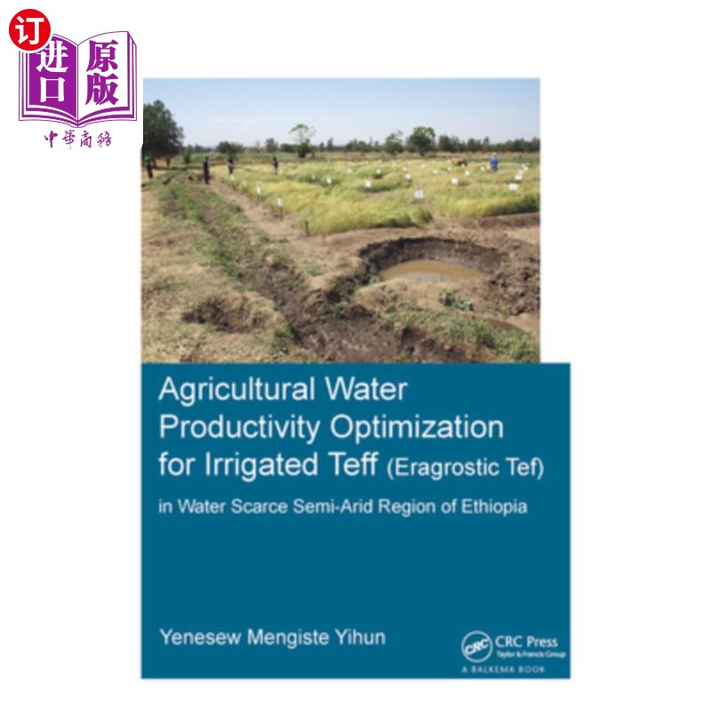 海外直订Agricultural Water Productivity Optimization for Irrigated Teff (Eragrostic Tef) 埃塞俄比亚缺水半干旱区灌溉