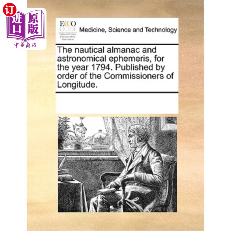 海外直订医药图书The Nautical Almanac and Astronomical Ephemeris, for the Year 1794. Published by 航海年历和天文历，