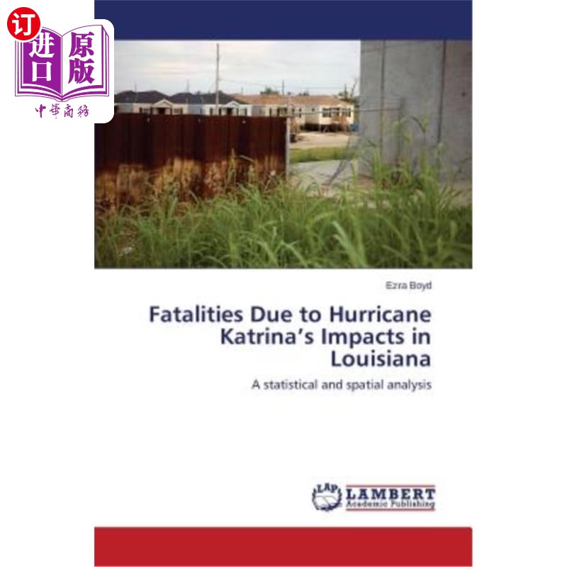 海外直订Fatalities Due to Hurricane Katrina's Impacts in Louisiana 路易斯安那州卡特里娜飓风造成的死亡人数