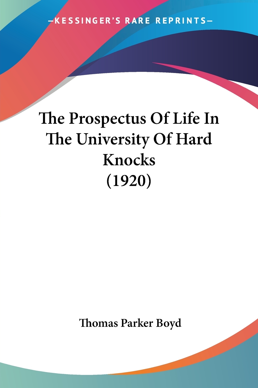 预售 按需印刷 The Prospectus Of Life In The University Of Hard Knocks (1920)