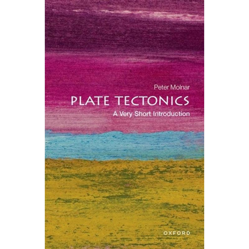 【4周达】牛津通识读本：板块构造论 Plate Tectonics: A Very Short Introduction [9780198728269]