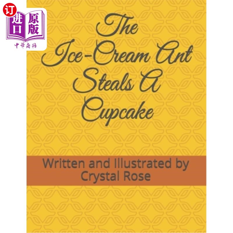 海外直订The Ice-Cream Ant Steals A Cupcake 冰淇淋蚂蚁偷了一个纸杯蛋糕