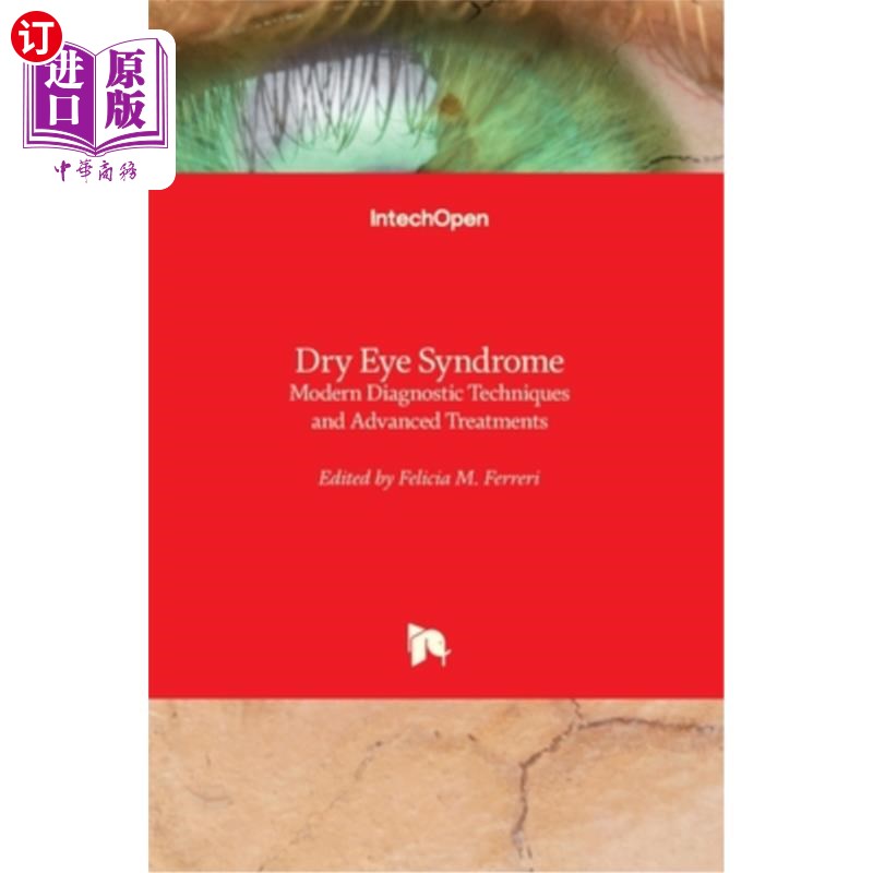 海外直订医药图书Dry Eye Syndrome: Modern Diagnostic Techniques and Advanced Treatments 干眼症:现代诊断技术和先进治疗