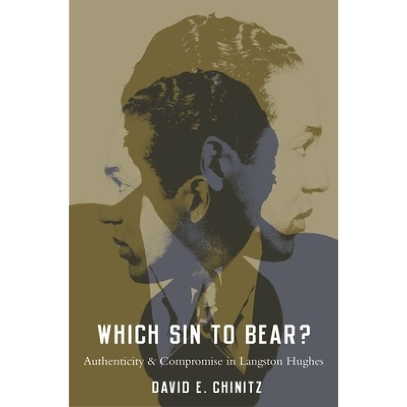 【4周达】Which Sin to Bear?: Authenticity and Compromise in Langston Hughes [9780199919697]