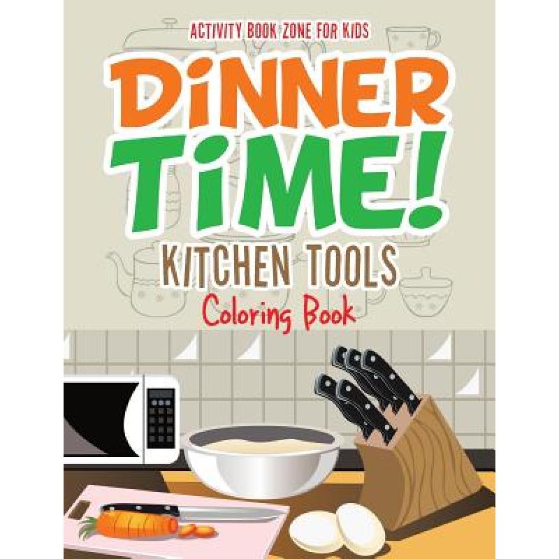 【4周达】Dinner Time! Kitchen Tools Coloring Book [9781683763260]