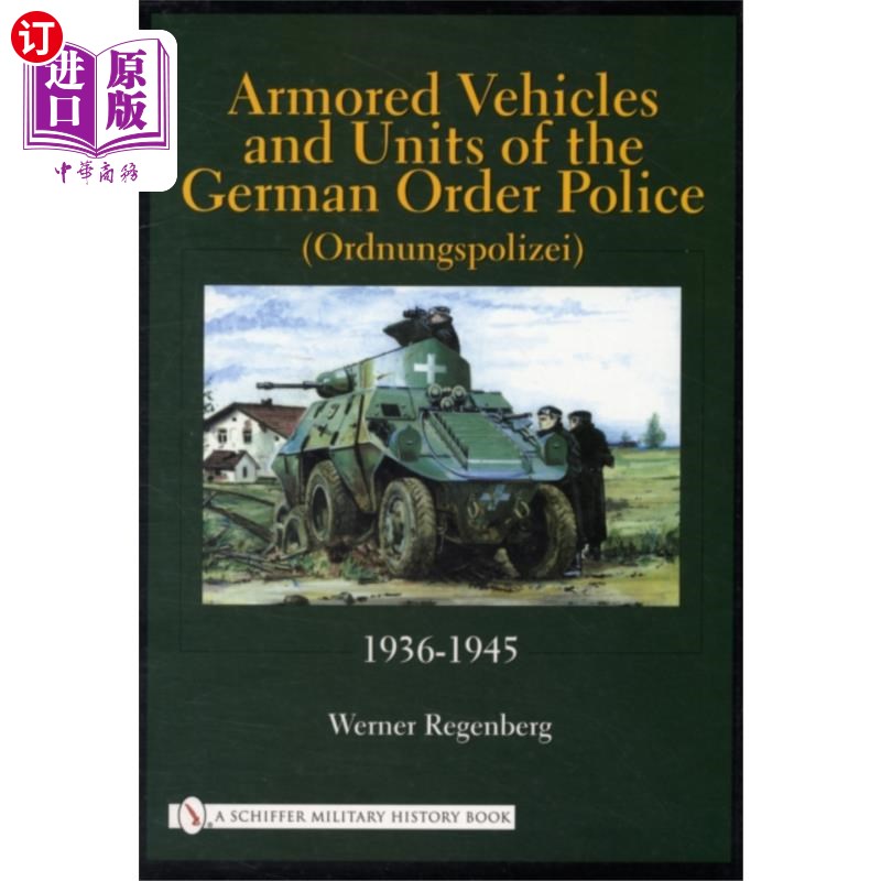 海外直订Armored Vehicles and Units of the German Order P... 1936-1945年德国治安警察(Ordnungspolizei)装甲车辆和部队