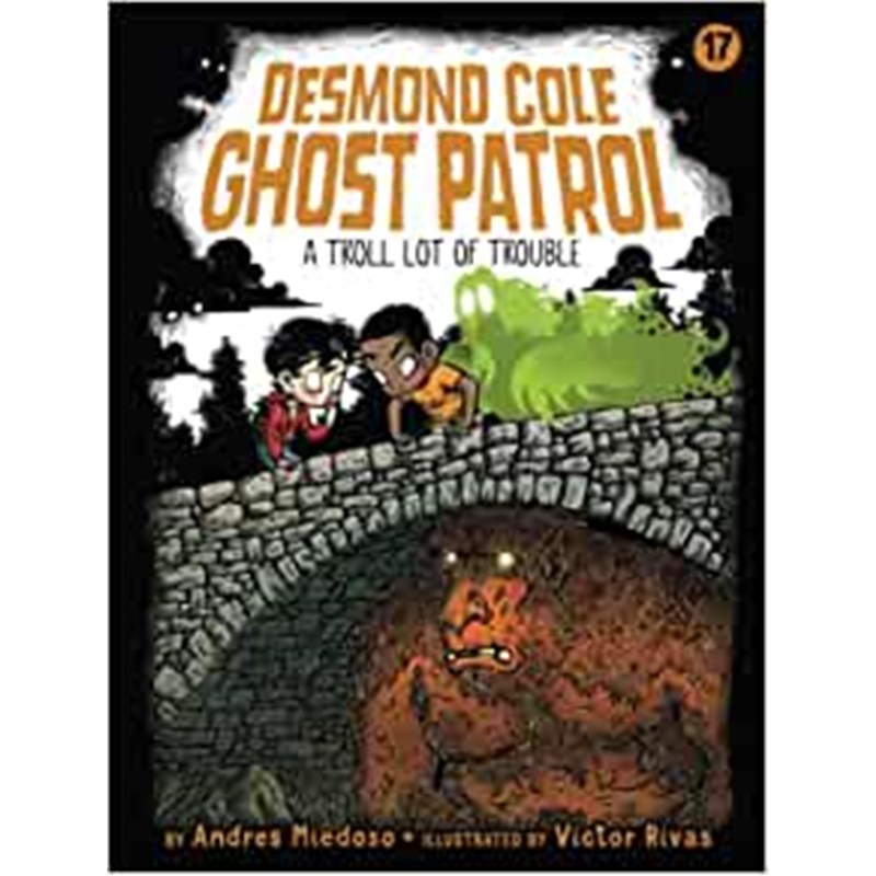 现货 A Troll Lot of Trouble (17)   Desmond Cole Ghost patrol#17 德斯蒙德科尔幽灵巡逻队 儿童课外英语读物章节书 英文原版