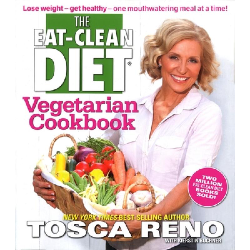 【4周达】The Eat-Clean Diet Vegetarian Cookbook: Lose Weight - Get Healthy - One Mouthwatering Meal a... [9781552101063]