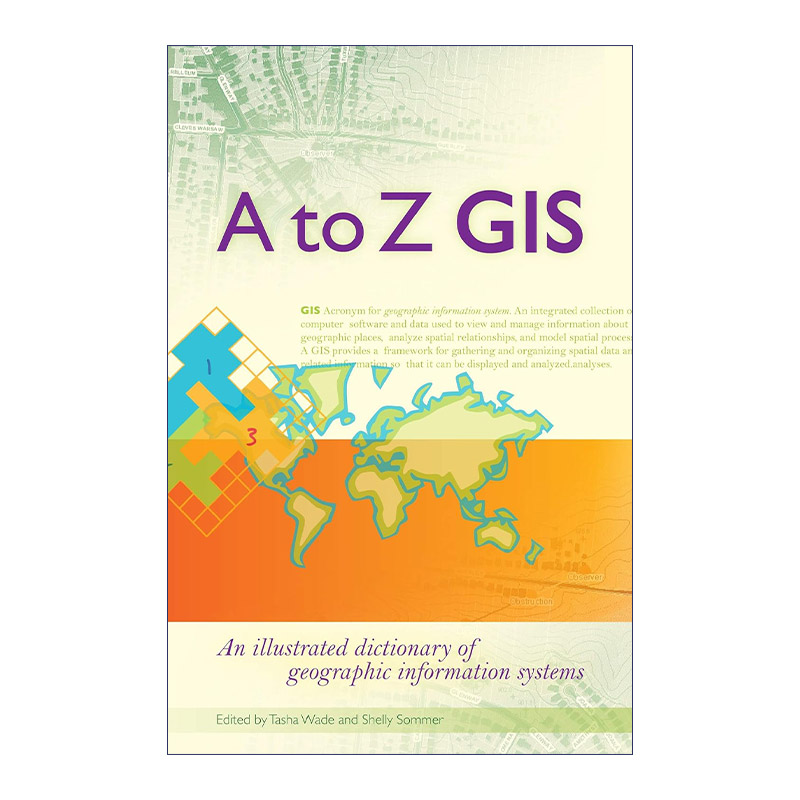 地理信息系统图解词典  英文原版 A To Z GIS GIS名词解释大全 Tasha Wade 英文版 进口英语原版书籍