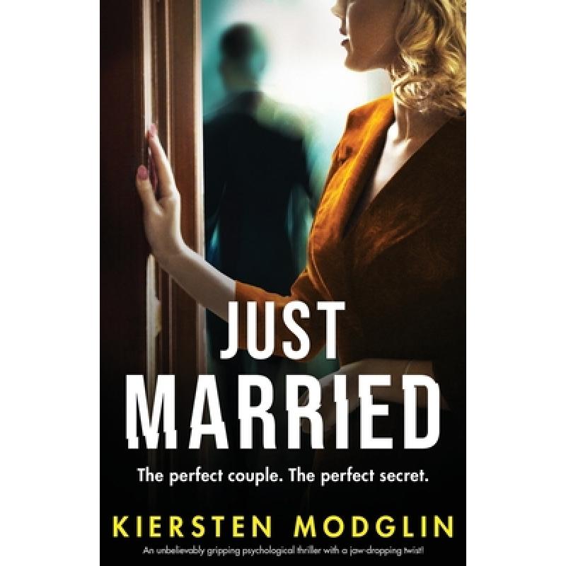 【4周达】Just Married: An unbelievably gripping psychological thriller with a jaw-dropping twist! [9781800196377]