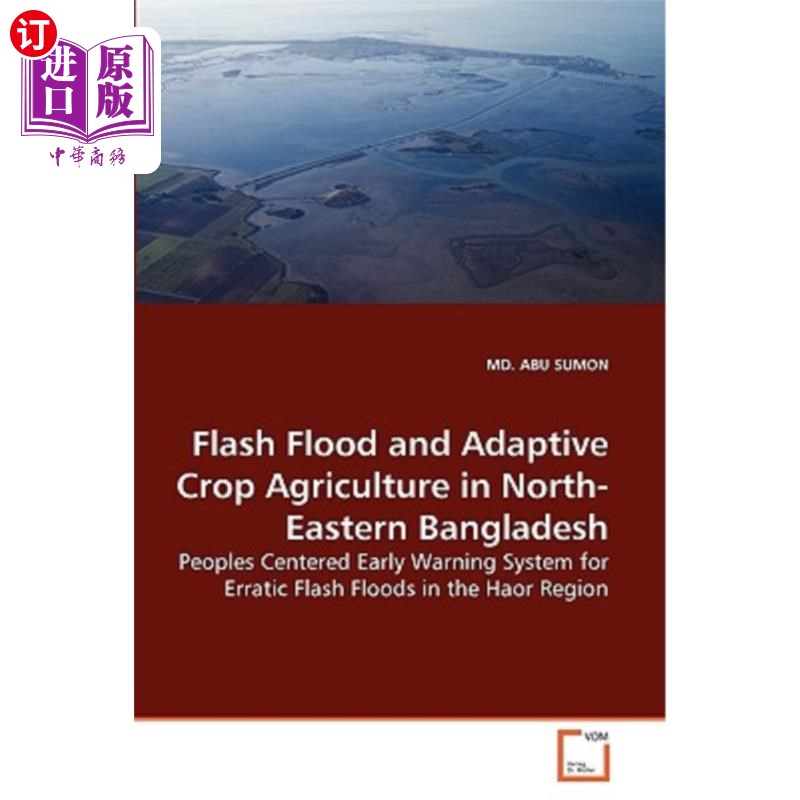 海外直订Flash Flood and Adaptive Crop Agriculture in North-Eastern Bangladesh 孟加拉国东北部的山洪暴发与适应性作物