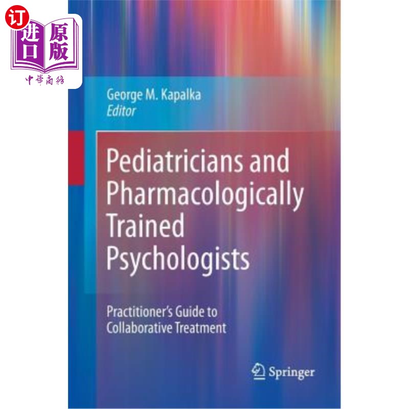 海外直订医药图书Pediatricians and Pharmacologically Trained Psychologists: Practitioner's Guide  儿科医生和经过药理