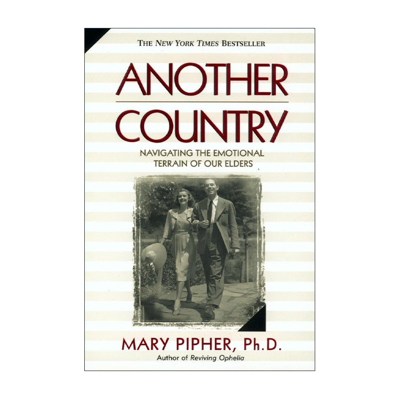英文原版 Another Country 另一个国度 引导我们长辈的情感地形 赡养老人 只有心理医生知道作者Mary Pipher 进口英语原版书籍