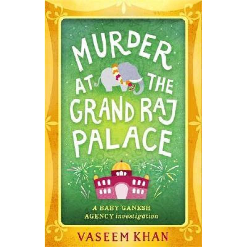 【4周达】Murder at the Grand Raj Palace: Baby Ganesh Agency Book 4 [9781473612389]
