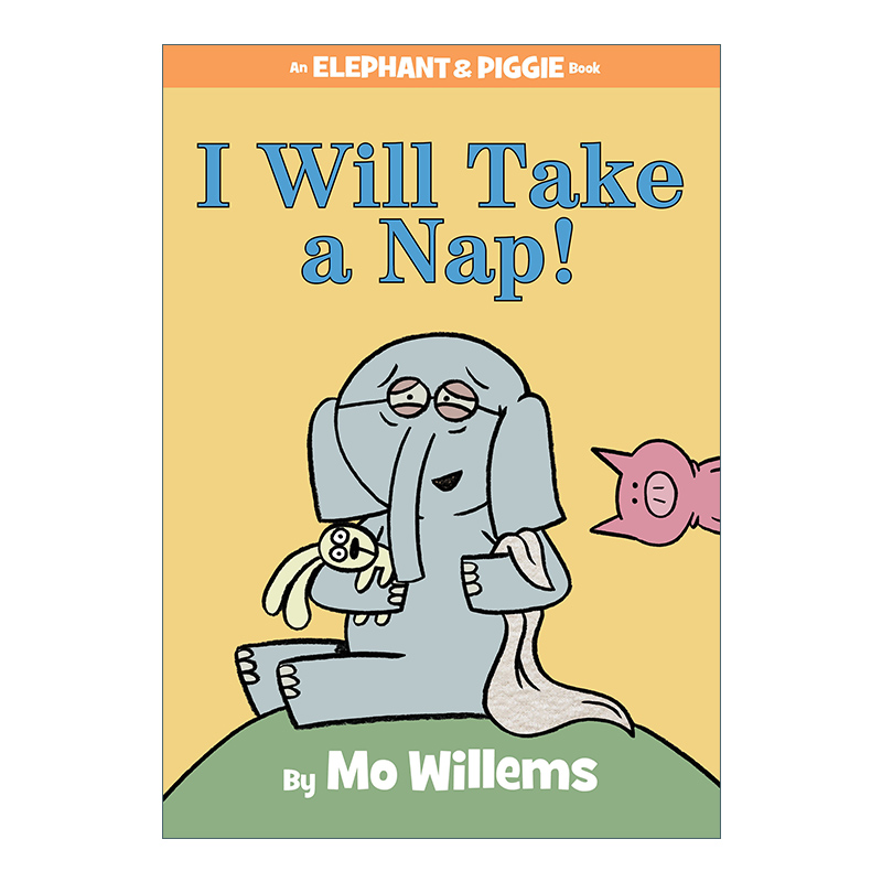 英文原版 I Will Take A Nap An Elephant and Piggie Book 小猪小象 午睡 英文版 进口英语原版书籍