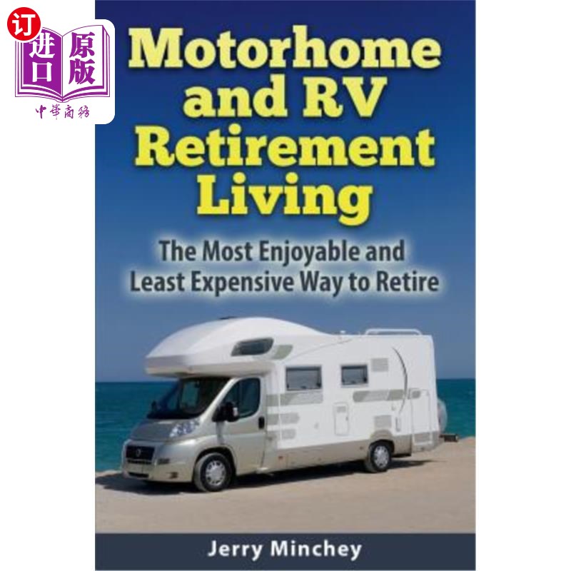 海外直订Motorhome and RV Retirement Living: The Most Enjoyable and Least Expensive Way t 房车和房车退休生活：最享受