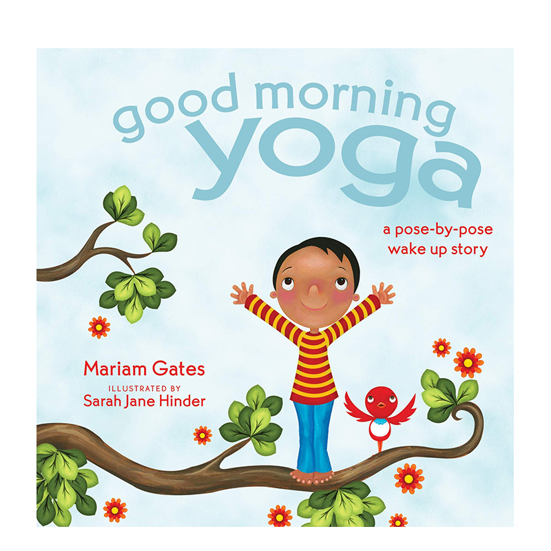 【预售】英文原版 早上好瑜伽：瑜伽姿势的起床故事 Good Morning Yoga 儿童英语绘本图画书 硬页纸板 进口图书 善本童书