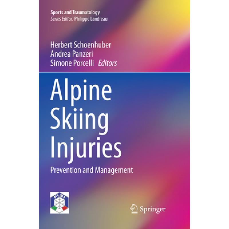 【4周达】Alpine Skiing Injuries: Prevention and Management [9783030096618]