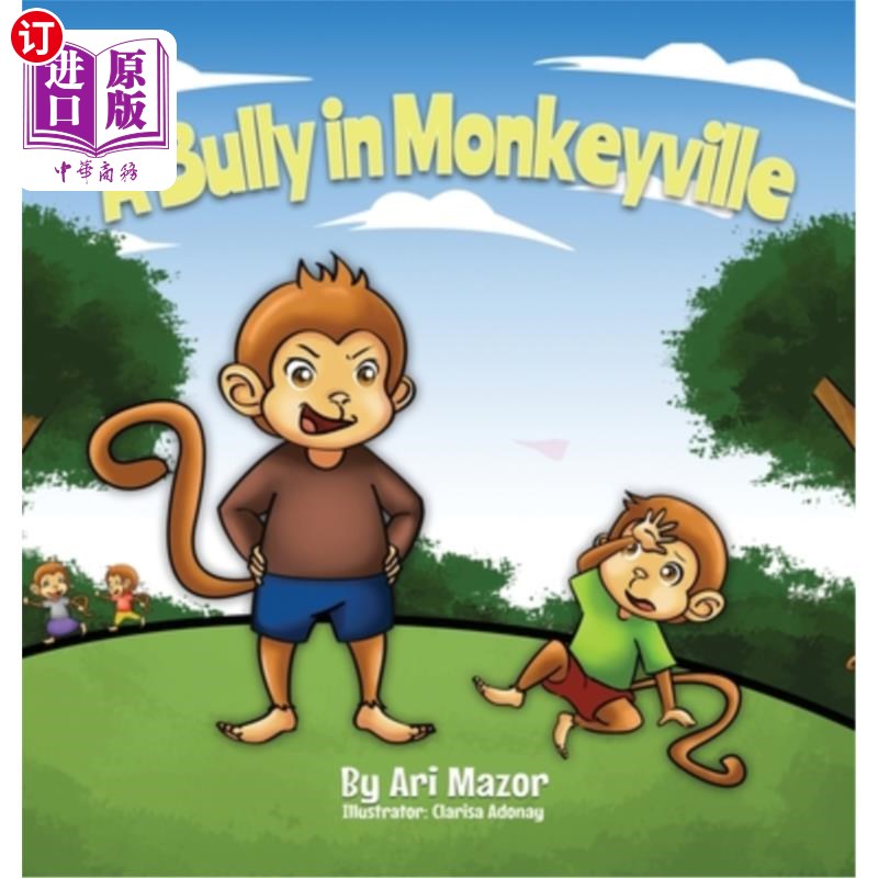 海外直订A Bully In Monkeyville: Kids Anti-Bullying Picturebook 猴子村的恶霸:儿童反欺凌图画书
