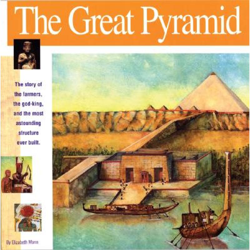 【4周达】The Great Pyramid: The Story of the Farmers, the God-King and the Most Astonding Structure E... [9781931414111]