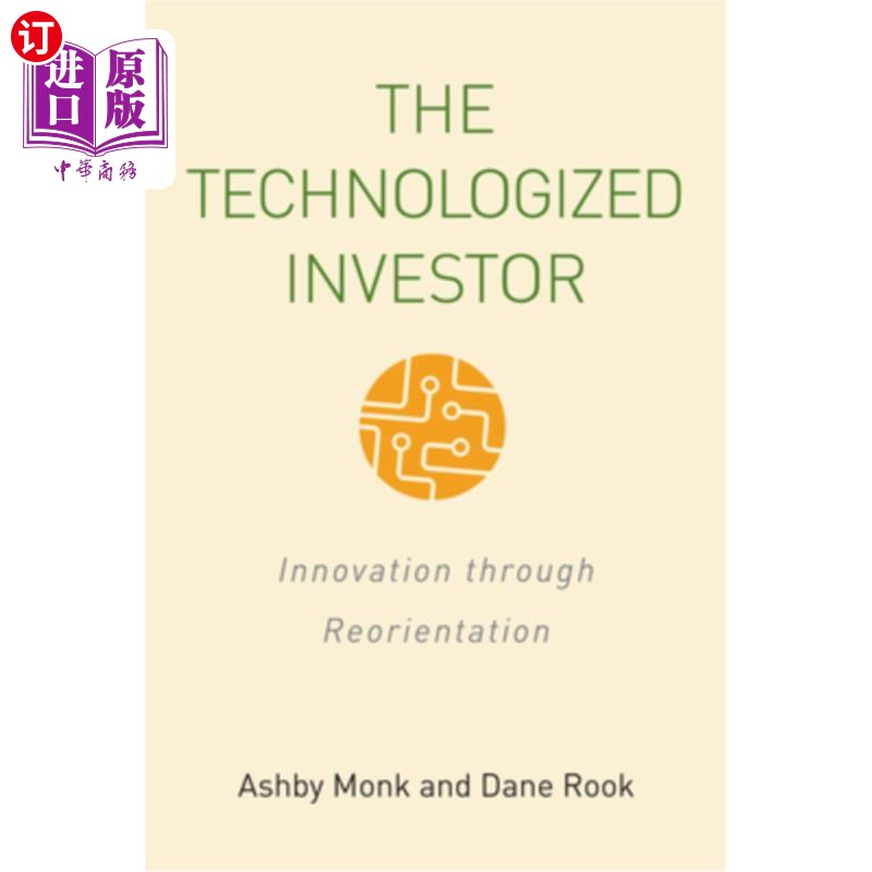 海外直订The Technologized Investor: Innovation Through Reorientation 科技化投资者:通过重新定位进行创新