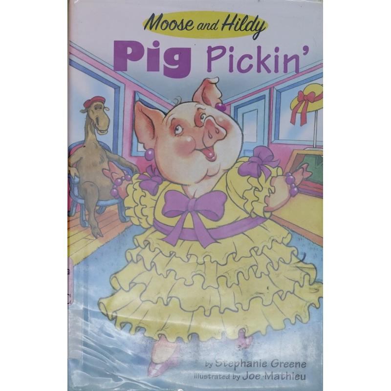 Pig Pickin' (Moose and Hildy) by Stephanie Greene精装Marshall Cavendish捡猪(驼鹿和希尔蒂)