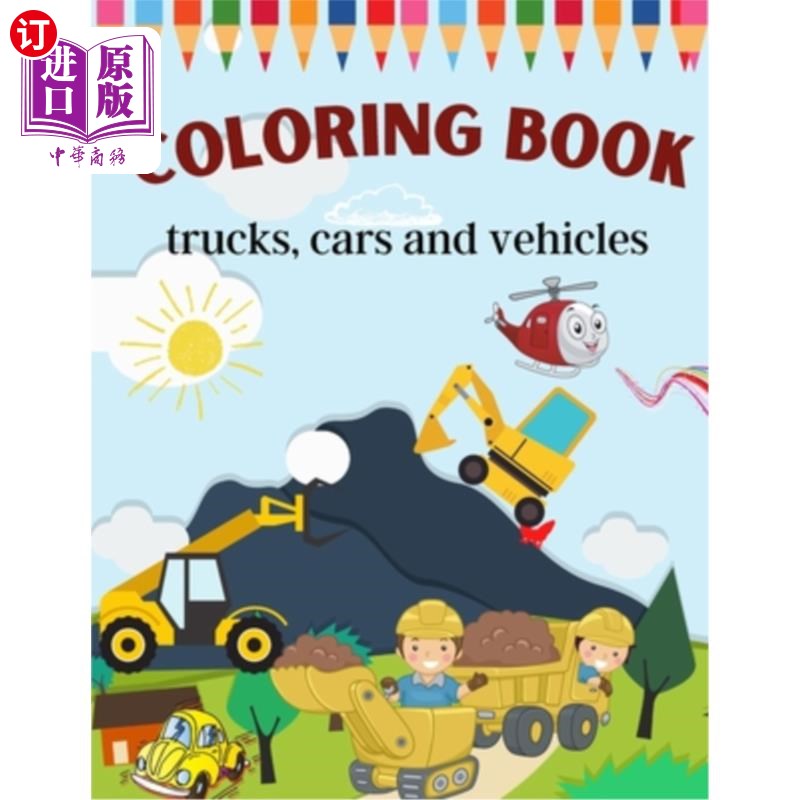 海外直订trucks, cars and vehicles coloring book: Trucks, Bikes, Planes, Cool Cars, Boats 卡车、汽车和车辆配色手册：