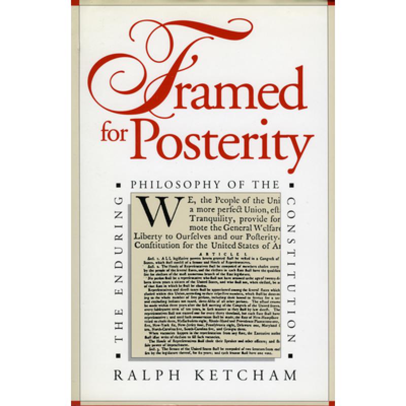 【4周达】Framed for Posterity: The Enduring Philosophy of the Constitution [9780700605910]