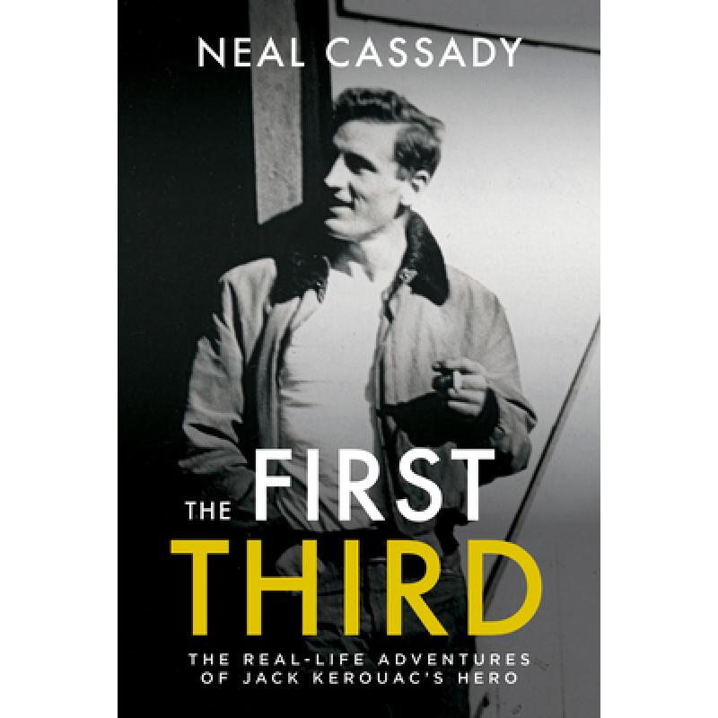 【4周达】First Third: Real Life Adventures of Jack Kerouac's Hero [9780872860056]