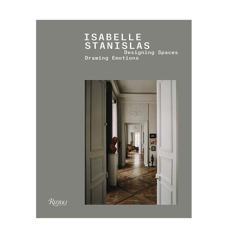 【现货】巴黎设计师Isabelle Stanislas伊莎贝尔·斯坦尼斯拉斯建筑室内家具设计作品集画册 Designing Spaces, Drawing Emotions