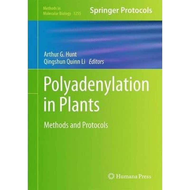 【4周达】Polyadenylation in Plants : Methods and Protocols [9781493921744]