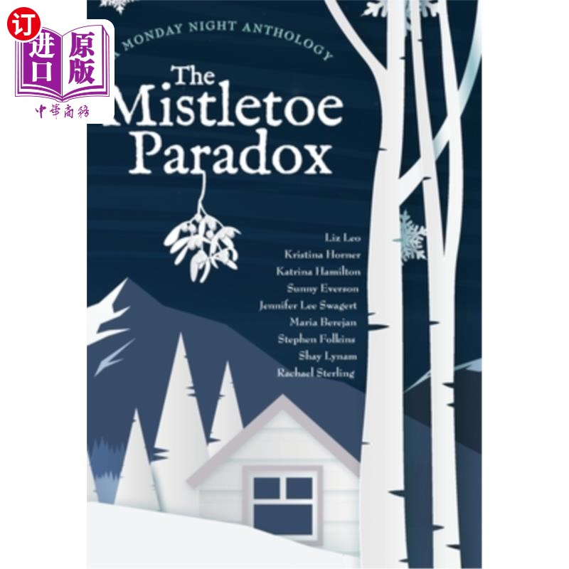 海外直订The Mistletoe Paradox: A Monday Night Anthology 《槲寄生悖论:周一之夜选集》