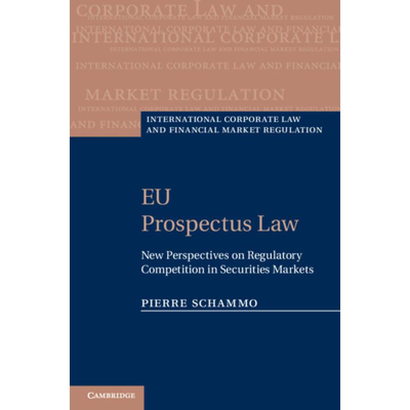 【4周达】EU Prospectus Law: New Perspectives on Regulatory Competition in Securities Markets - EU Pro... [9780521517652]