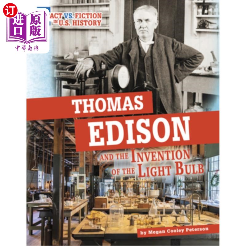海外直订Thomas Edison and the Invention of the Light Bulb: Separating Fact from Fiction 托马斯·爱迪生和电灯泡的发明