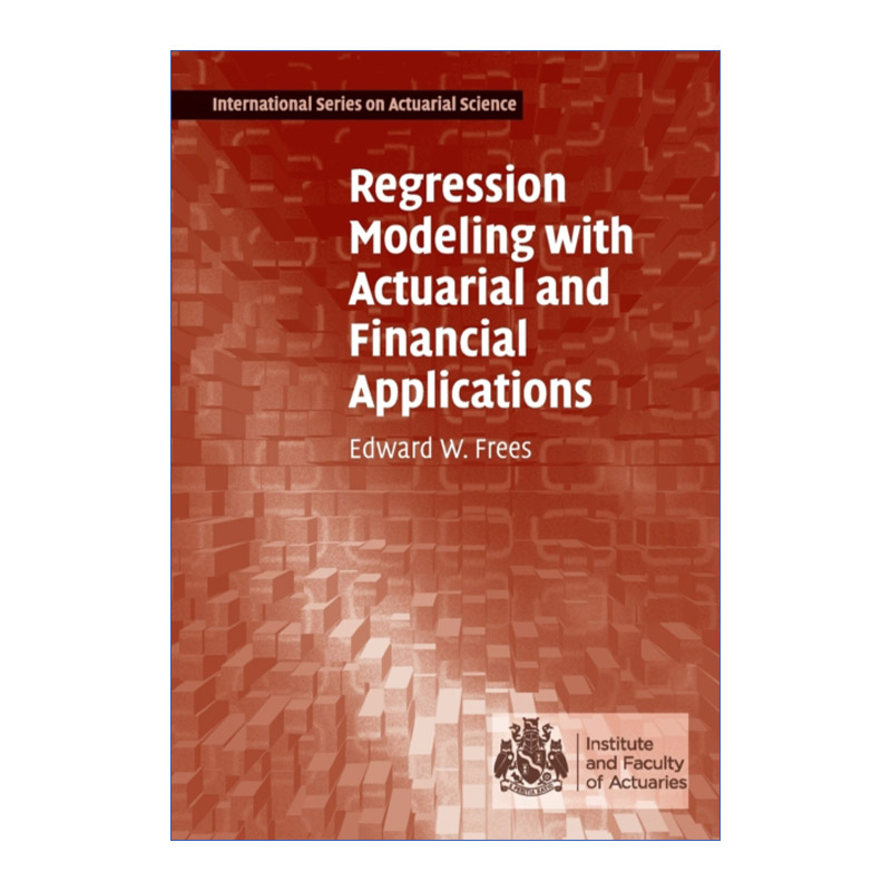 英文原版 Regression Modeling with Actuarial and Financial Applications 保险统计与财务应用的回归模型法 英文版 进口书籍