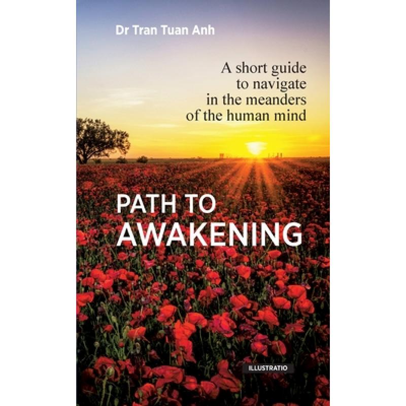 【4周达】Path to awakening: A short guide to navigate in the meanders of the human mind [9782958360900]