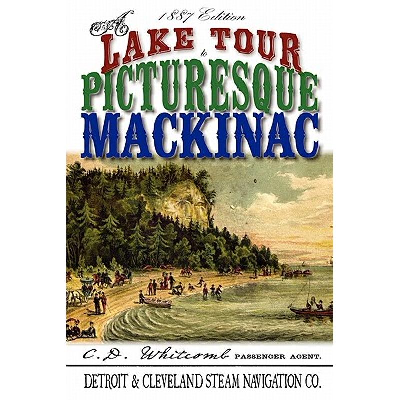 【4周达】A Lake Tour to Picturesque Mackinac [9780982722121]